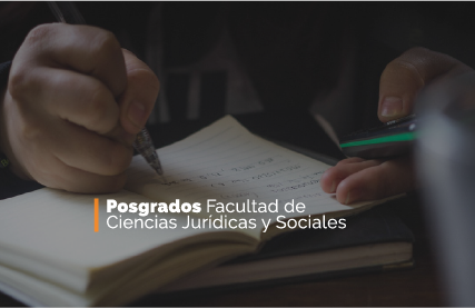 Posgrados Facultad de Ciencias Jurídicas y Sociales